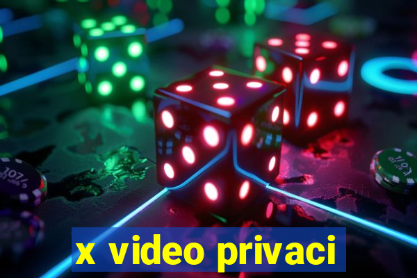 x video privaci